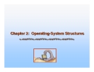 Operating System Concepts - Chapter 2: Operating-System Structures