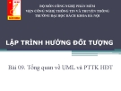 LTHDT -  Bài 09. Tổng quan về UML và PTTK HĐT