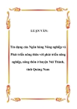 Luận văn tốt nghiệp:  Tín dụng của Ngân hàng Nông nghiệp và Phát triển nông thôn với phát triển nông nghiệp, nông thôn ở huyện Núi Thành, tỉnh Quảng Nam
