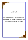 LUẬN VĂN:  Hoạt động tín dụng cho vay tiêu dùng và một số giải pháp đẩy mạnh hoạt động cho vay tiêu dùng tại Ngân hàng TMCP Phát triển Nhà TP Hồ Chí Minh