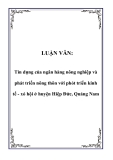 LUẬN VĂN:  Tín dụng của ngân hàng nông nghiệp và phát triển nông thôn với phỏt triển kinh tế - xó hội ở huyện Hiệp Đức, Quảng Nam