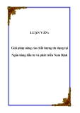 LUẬN VĂN:  Giải pháp nâng cao chất lượng tín dụng tại Ngân hàng đầu tư và phát triển Nam Định