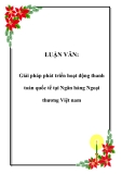 LUẬN VĂN:  Giải pháp phát triển hoạt động thanh toán quốc tế tại Ngân hàng Ngoại thương Việt nam 