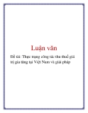 Đề tài “Thực trạng công tác thu thuế giá trị gia tăng tại Việt Nam và giải pháp”