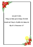 LUẬN VĂN: Nâng cao hiệu quả sử dụng vốn kinh doanh tại Công ty cổ phần xây dựng xây lắp số 1 (Vinaconex 1)