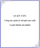 Luận văn: Công tác quản lý chi phí sản xuất và giá thành sản phẩm