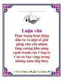 Luận văn: Thực trạng hoạt động đầu tư và một số giải pháp chủ yếu nhằm tăng cường khả năng cạnh tranh của Công ty Cao su Sao vàng trong những năm tiếp theo