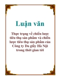 Luận văn: Thực trạng về chiến lược tiêu thụ sản phẩm và chiến lược tiêu thụ sản phẩm của Công ty Da giầy Hà Nội trong thời gian tới