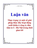 Luận văn: Thực trạng và một số giải pháp thúc đẩy hoạt động xuất khẩu ở công ty dâu tằm tơ I - Hà Nội trong thời gian tới