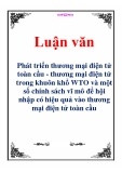 Luận văn: Phát triển thương mại điện tử toàn cầu - thương mại điện tử trong khuôn khổ WTO và một số chính sách vĩ mô để hội nhập có hiệu quả vào thương mại điện tử toàn cầu