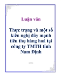 Luận văn: Thực trạng và một số kiến nghị đẩy mạnh tiêu thụ hàng hoá tại công ty TMTH tỉnh Nam Định