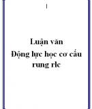 Luận văn: Động lực học cơ cấu rung rlc