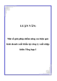 LUẬN VĂN:  Một số giải pháp nhằm nâng cao hiệu quả kinh doanh xuất khẩu tại công ty xuất nhập khẩu Tổng hợp I