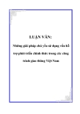 Luận văn:  Những giải pháp chủ yếu sử dụng vốn hỗ trợ phát triển chính thức trong các công trình giao thông Việt Nam