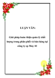 LUẬN VĂN:  Giải pháp hoàn thiện quản lý chất lượng trong phân phối và bán hàng tại công ty cp May 10