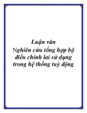 Luận văn Nghiên cứu tổng hợp bộ điều chỉnh lai sử dụng trong hệ thống tuỳ động