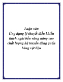 Luận văn Ứng dụng lý thuyết điều khiển thích nghi bền vững nâng cao chất lượng hệ truyền động quấn băng vật liệu