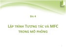 BÀI 4  LẬP TRÌNH TƯƠNG TÁC VÀ MFC TRONG MÔ PHỎNG