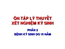 ÔN TẬP LÝ THUYẾT XÉT NGHIỆM KÝ SINH PHẦN 2 BỆNH KÝ SINH DO VI NẤM