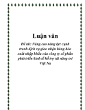 Luận văn: Nâng cao năng lực cạnh tranh dịch vụ giao nhận hàng hóa xuất nhập khẩu của công ty cổ phần phát triển kinh tế hỗ trợ tài năng trẻ Việt Nam