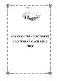 SUY GIẢM TRÍ NHỚ Ở NGƯỜI CAO TUỔI VÀ CÁCH KHẮC PHỤC