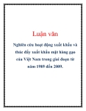 Luận văn: Nghiên cứu hoạt động xuất khẩu và thúc đẩy xuất khẩu mặt hàng gạo của Việt Nam trong giai đoạn từ năm 1989 đến 2009.