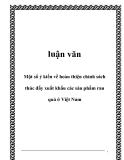 Luận văn hay về: Một số ý kiến về hoàn thiện chính sách thúc đẩy xuất khẩu các sản phẩm rau quả ở Việt Nam  