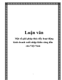 Luận văn: Một số giải pháp thúc đẩy hoạt động kinh doanh xuất nhập khẩu xăng dầu của Việt Nam 