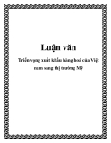 Luận văn:Triển vọng xuất khẩu hàng hoá của Việt nam sang thị trường Mỹ