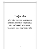 Luận văn: XÚC TIẾN THƯƠNG MẠI TRONG KINH DOANH XUẤT NHẬP KHẨU CỦA THỦ ĐÔ HÀ NỘI - THỰC TRẠNG VÀ GIẢI PHÁP THÚC ĐẨY 