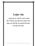 Luận văn: Luận giải các vấn đề cơ bản và thực tiễn về đầu tư trực tiếp nước ngoài và tác động của FDI đối với sự phát triển kinh tế-xã hội Việt Nam