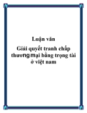 Luận văn: Giải quyết tranh chấp thương mại bằng trọng tài ở việt nam