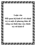 Luận văn: Mối quan hệ kinh tế với chính trị và một số phương thức để nâng cao lãnh đạo của chính trị với kinh tế