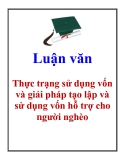 Luận văn: Thực trạng sử dụng vốn và giải pháp tạo lập và sử dụng vốn hỗ trợ cho người nghèo
