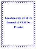 Lựa chọn giữa CRM On - Demand và CRM On Premise