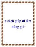 6 cách giúp đi làm đúng giờ