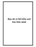 Bạn chỉ có thể kiểm soát bản thân mình