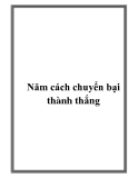 Năm cách chuyển bại thành thắng