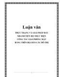 Luận văn:THỰC TRẠNG VÀ GIẢI PHÁP ĐẨY NHANH TIẾN ĐỘ THỰC HIỆN CÔNG TÁC GIẢI PHÓNG MẶT BẰNG TRÊN ĐỊA BÀN CÁC ĐÔ THỊ