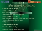 Bài giảng Autocad-Bài 1: Tổng quan  AUTOCAD