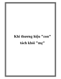 Khi thương hiệu "con" tách khỏi "mẹ"