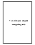 6 sai lầm của chị em trong công việc