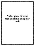 Những phím tắt quan trọng nhất khi dùng máy tính.