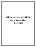 Ghép ảnh Dara (2NE1) hoa lá cành bằng Photoshop.