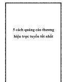 5 cách quảng cáo thương hiệu trực tuyến tốt nhất