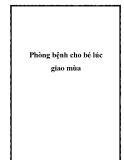 Phòng bệnh cho bé lúc giao mùa