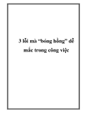 3 lỗi mà “bóng hồng” dễ mắc trong công việc