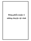 Đừng phiền muộn vì những chuyện vặt vãnh