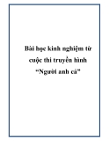 Bài học kinh nghiệm từ cuộc thi truyền hình “Người anh cả”.