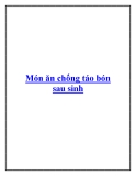 Món ăn chống táo bón sau sinh